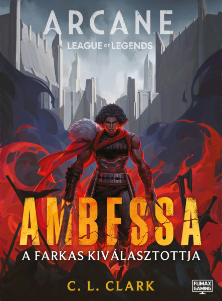 AMBESSA - A FARKAS KIVÁLASZTOTTJA ( ARCANE:LEAGUE OF LEGENDS)