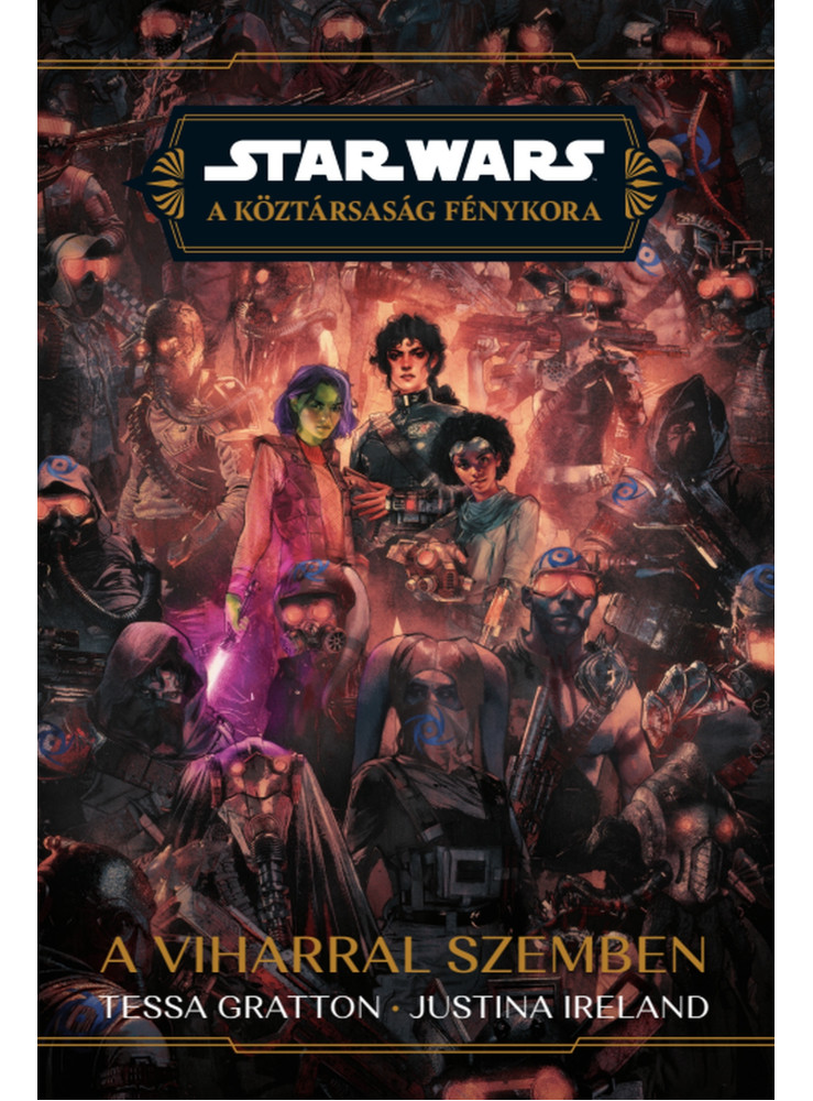 STAR WARS: A KÖZTÁRSASÁG FÉNYKORA - A VIHARRAL SZEMBEN STAR WARS: A KÖZTÁRSASÁG FÉNYKORA - A VIHARRAL SZEMBEN