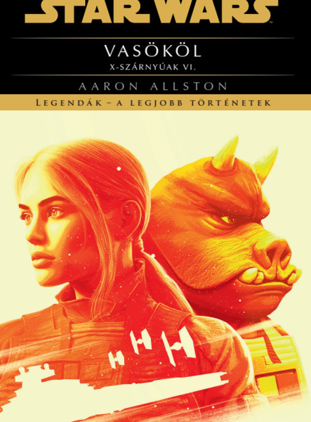 STAR WARS - VASÖKÖL - X- SZÁRNYÚAK VI. ( LEGENDÁK, A LEGJOBB TÖRTÉNETEK)