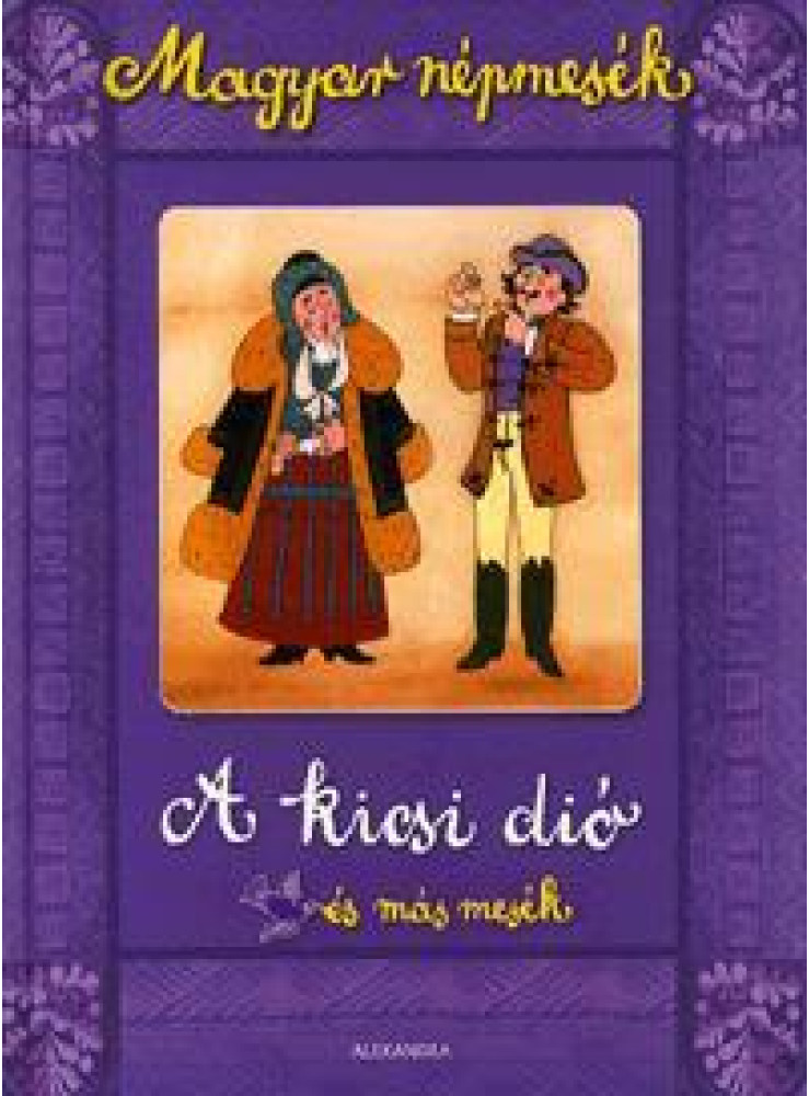 MAGYAR NÉPMESÉK - A KICSI DIÓ ÉS MÁS MESÉK