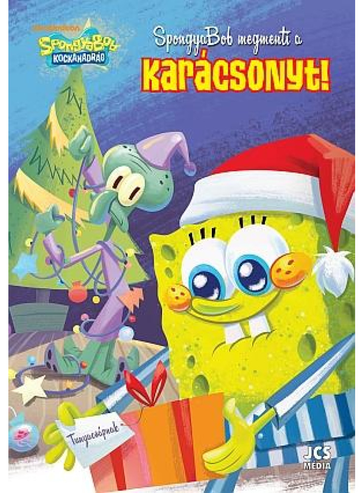 SPONGYABOB KOCKANADRÁG - SPONGYABOB MEGMENTI A KARÁCSONYT! SPONGYABOB KOCKANADRÁG - SPONGYABOB MEGMENTI A KARÁCSONYT!