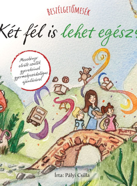 KÉT FÉL IS LEHET EGÉSZ? - BESZÉLGETŐMESÉK