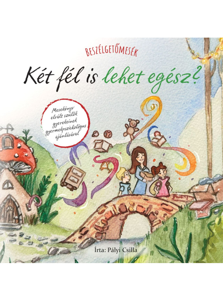 KÉT FÉL IS LEHET EGÉSZ? - BESZÉLGETŐMESÉK