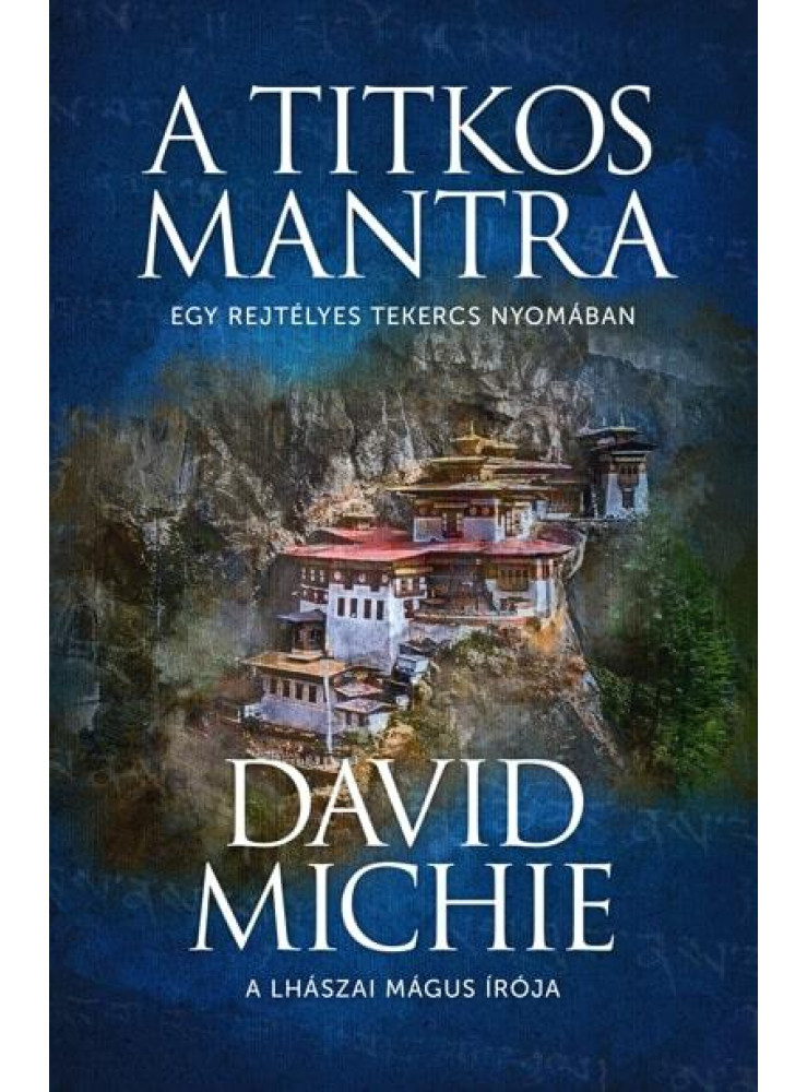 A TITKOS MANTRA - EGY REJTÉLYES TEKERCS NYOMÁBAN A TITKOS MANTRA - EGY REJTÉLYES TEKERCS NYOMÁBAN