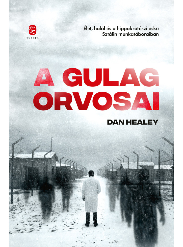 A GULÁG ORVOSAI A GULÁG ORVOSAI