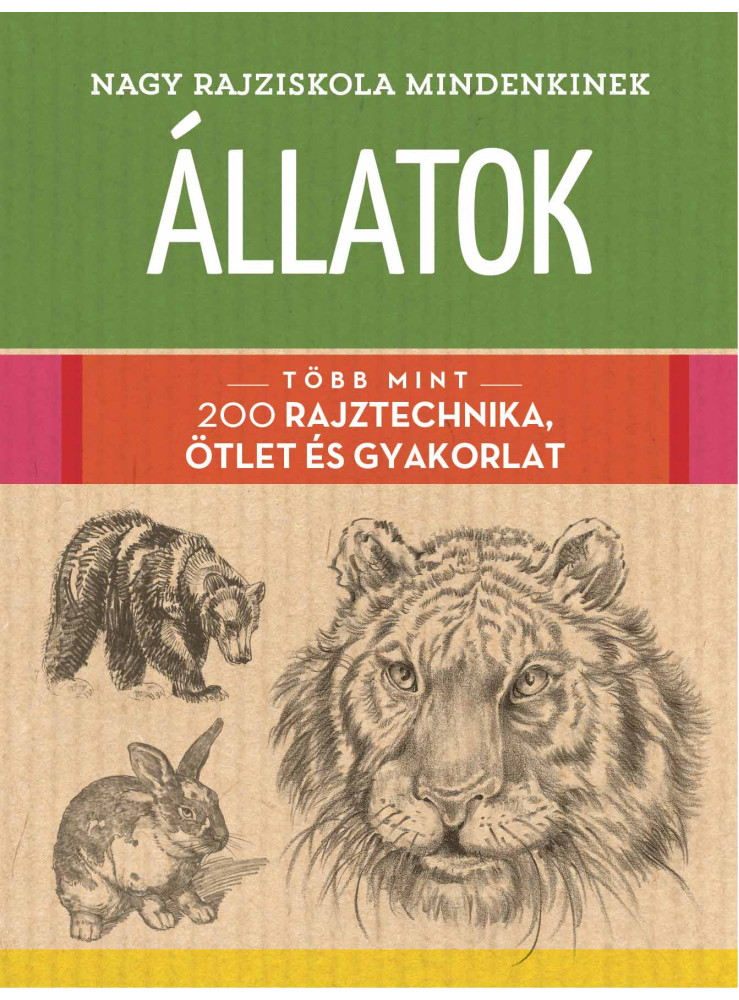 NAGY RAJZISKOLA MINDENKINEK - ÁLLATOK - TÖBB MINT 200 RAJZTECHNIKA, ÖTLET NAGY RAJZISKOLA MINDENKINEK - ÁLLATOK - TÖBB MINT 200 RAJZTECHNIKA, ÖTLET