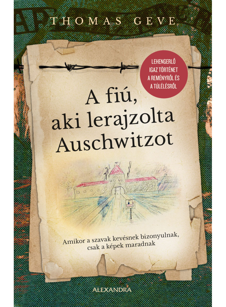 A FIÚ, AKI LERAJZOLTA AUSCHWITZOT A FIÚ, AKI LERAJZOLTA AUSCHWITZOT