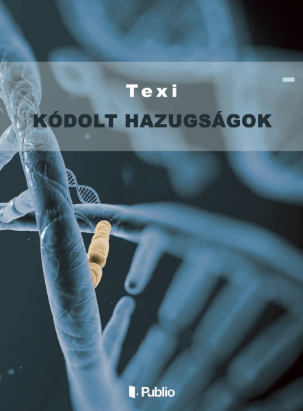 Kódolt hazugságok