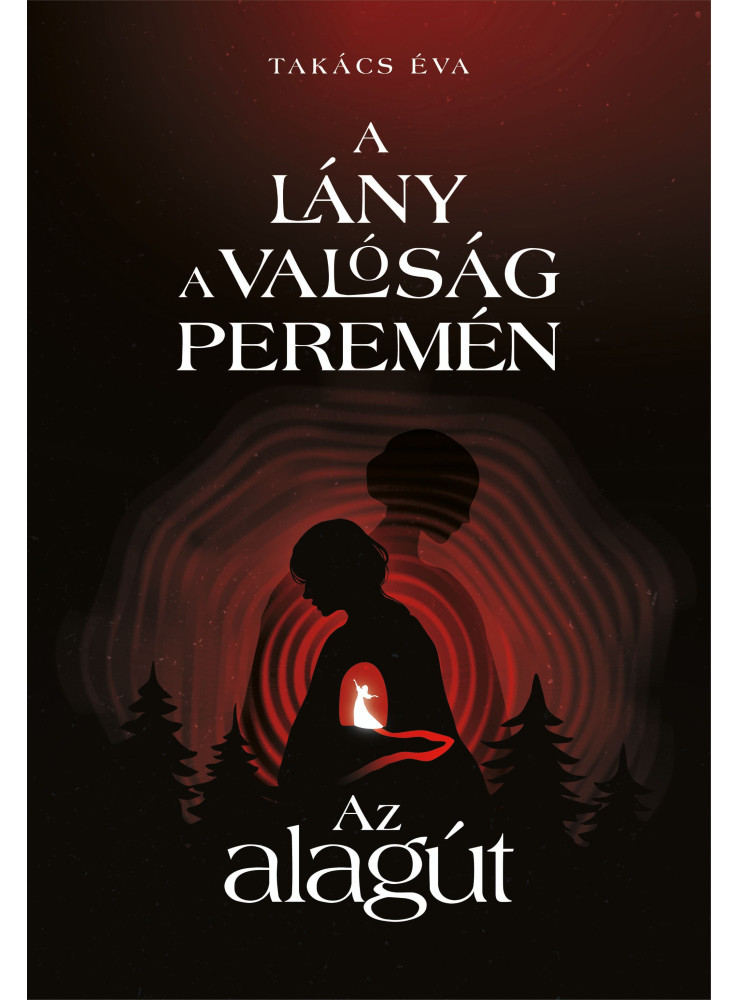 A LÁNY A VALÓSÁG PEREMÉN I. - AZ ALAGÚT