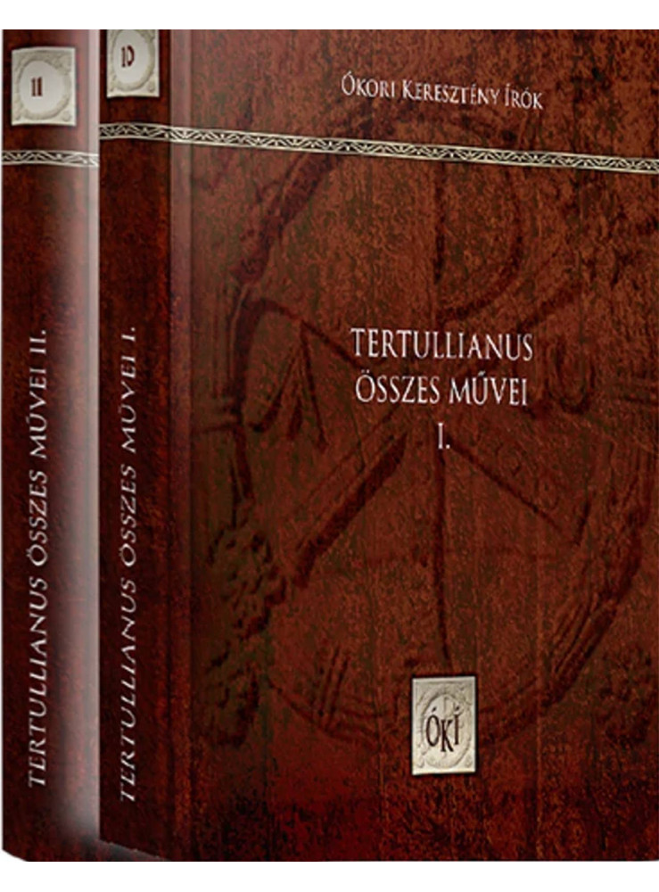 TERTULLIANUS ÖSSZES MŰVEI I-II. TERTULLIANUS ÖSSZES MŰVEI I-II.