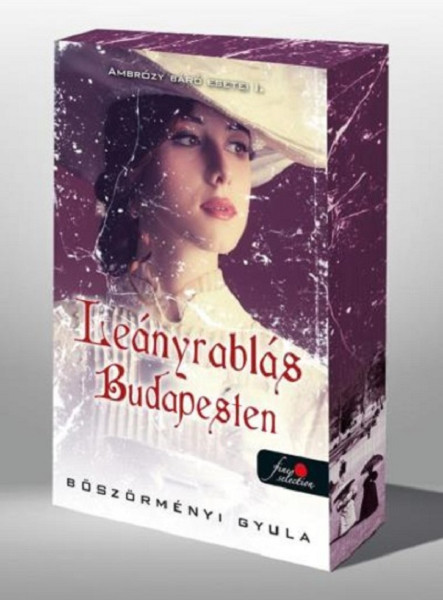 LEÁNYRABLÁS BUDAPESTEN - AMBRÓZY BÁRÓ ESETEI I. - FŰZÖTT - ÉLFESTETT