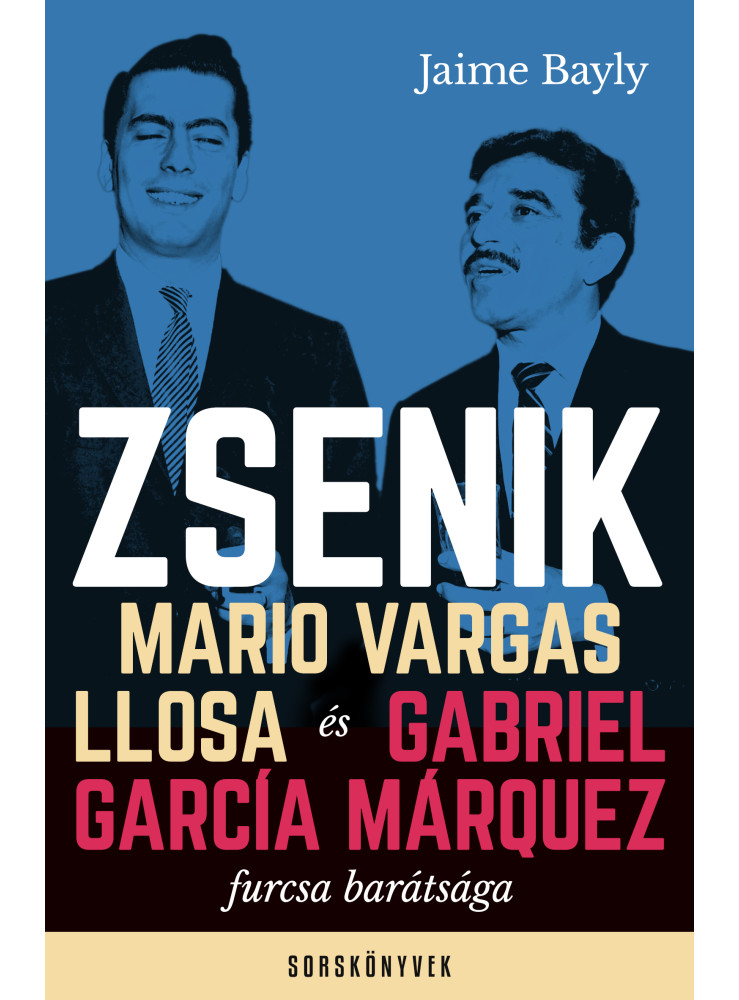 ZSENIK - MARIO VARGAS LLOSA ÉS GABRIEL GARCÍA M. FURCSA BARÁTSÁGA ZSENIK - MARIO VARGAS LLOSA ÉS GABRIEL GARCÍA M. FURCSA BARÁTSÁGA