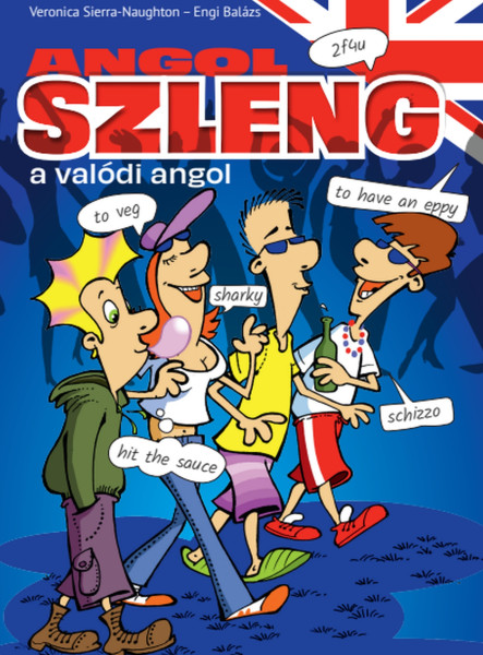 ANGOL SZLENG - A VALÓDI ANGOL