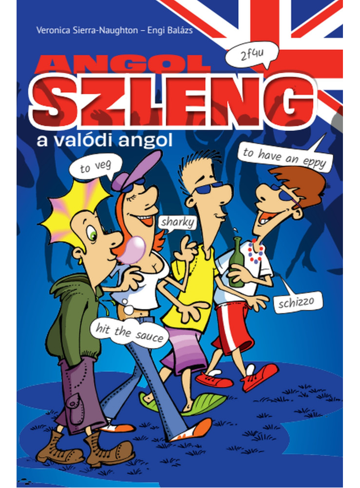 ANGOL SZLENG - A VALÓDI ANGOL