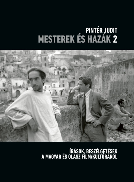 MESTEREK ÉS HAZÁK 2. - ÍRÁSOK, BESZÉLGETÉSEK A MAGYAR ÉS OLASZ FILM/KULTÚRÁRÓL