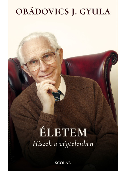 ÉLETEM - HISZEK A VÉGTELENBEN ( ÚJ, BŐVÍTETT 3. KIADÁS ) ÉLETEM - HISZEK A VÉGTELENBEN ( ÚJ, BŐVÍTETT 3. KIADÁS )