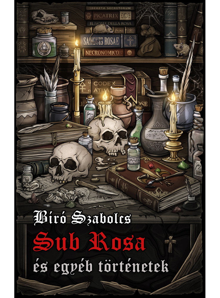 Sub Rosa és egyéb történetek