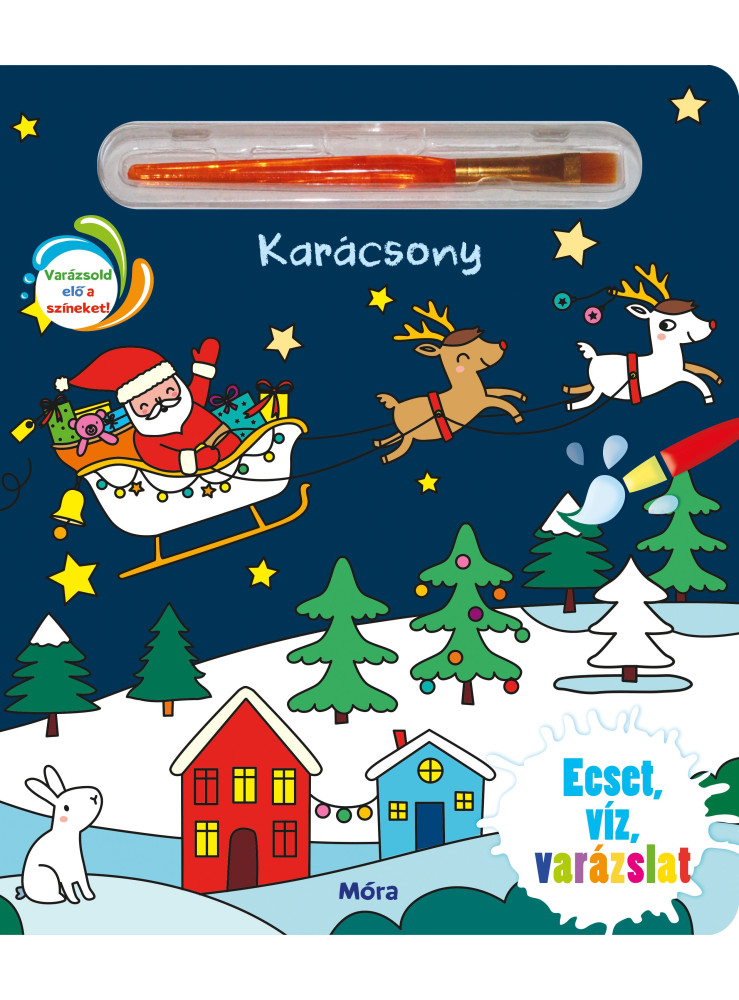 KARÁCSONY - VARÁZSOLD ELŐ A SZÍNEKET! - ECSET, VÍZ, VARÁZSLAT