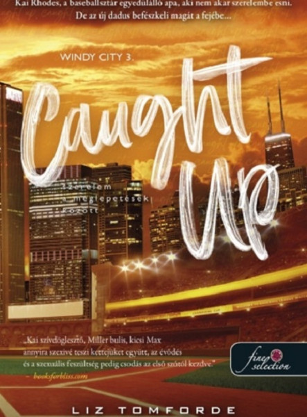 CAUGHT UP - SZERELEM A MEGLEPETÉSEK KÖZÖTT ( WINDY CITY 3)