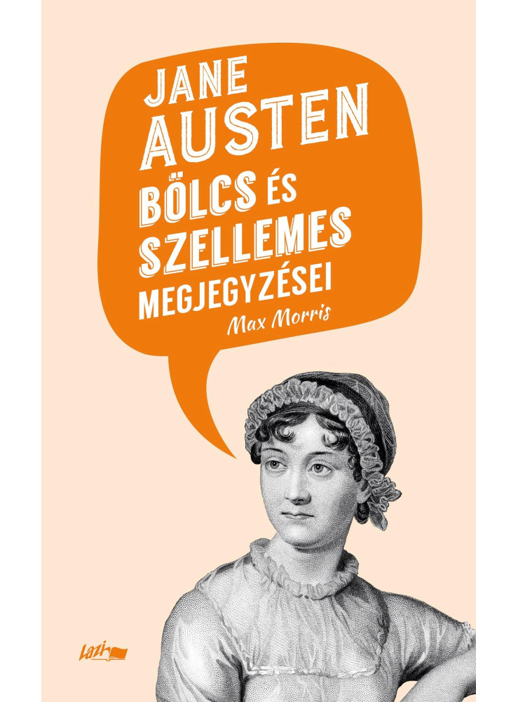 JANE AUSTEN BÖLCS ÉS SZELLEMES MEGJEGYZÉSEI JANE AUSTEN BÖLCS ÉS SZELLEMES MEGJEGYZÉSEI