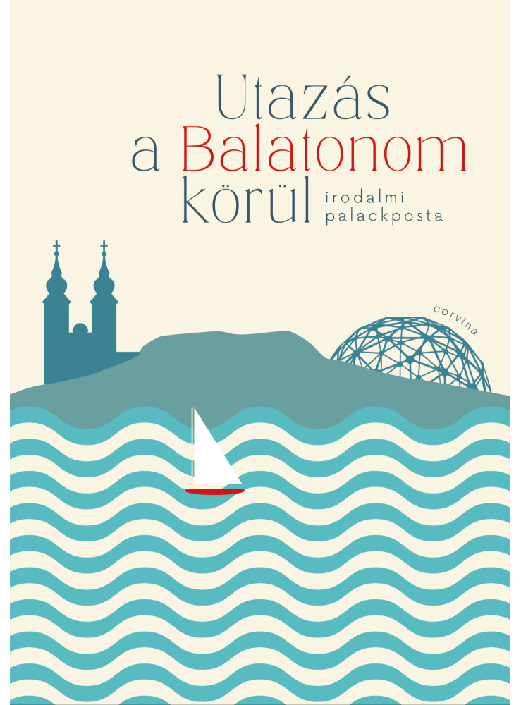 Utazás a Balatonom körül - Irodalmi palackposta (ekönyv) Utazás a Balatonom körül - Irodalmi palackposta (ekönyv)