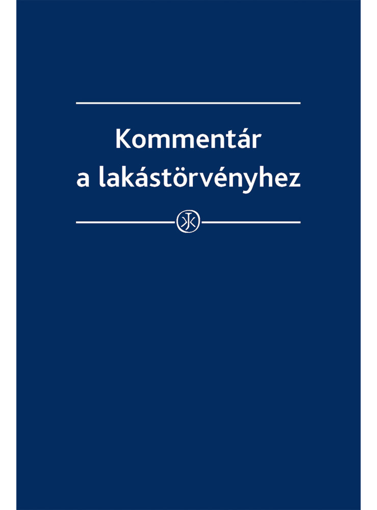 Kommentár a lakástörvényhez (ekönyv) Kommentár a lakástörvényhez (ekönyv)