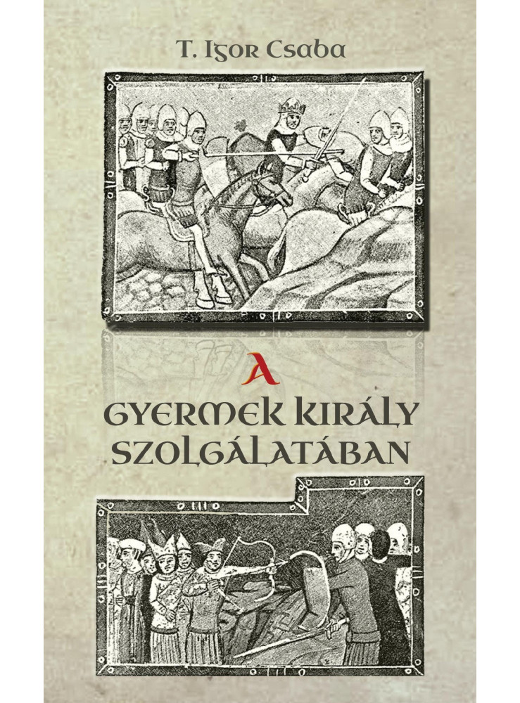 A gyermek király szolgálatában (ekönyv) A gyermek király szolgálatában (ekönyv)