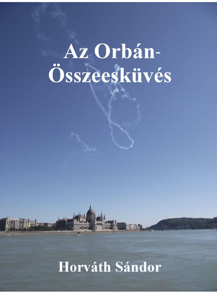 Az Orbán-Összeesküvés (ekönyv) Az Orbán-Összeesküvés (ekönyv)