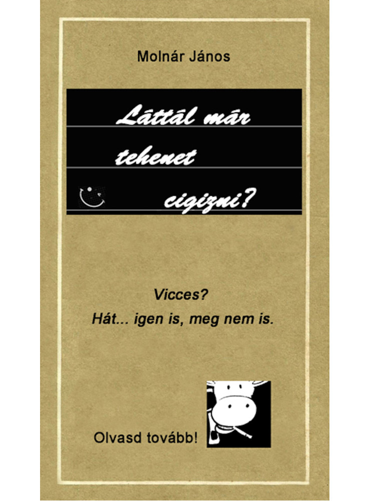 Láttál már tehenet cigizni? (ekönyv) Láttál már tehenet cigizni? (ekönyv)