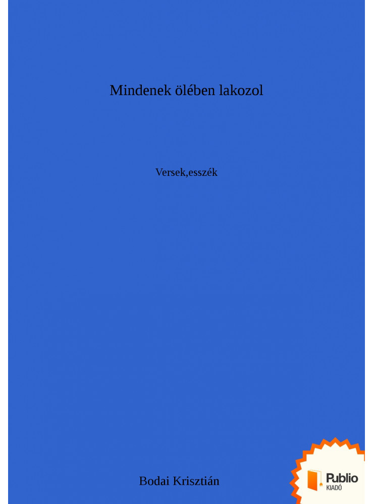 Mindenek ölében lakozol (ekönyv) Mindenek ölében lakozol (ekönyv)