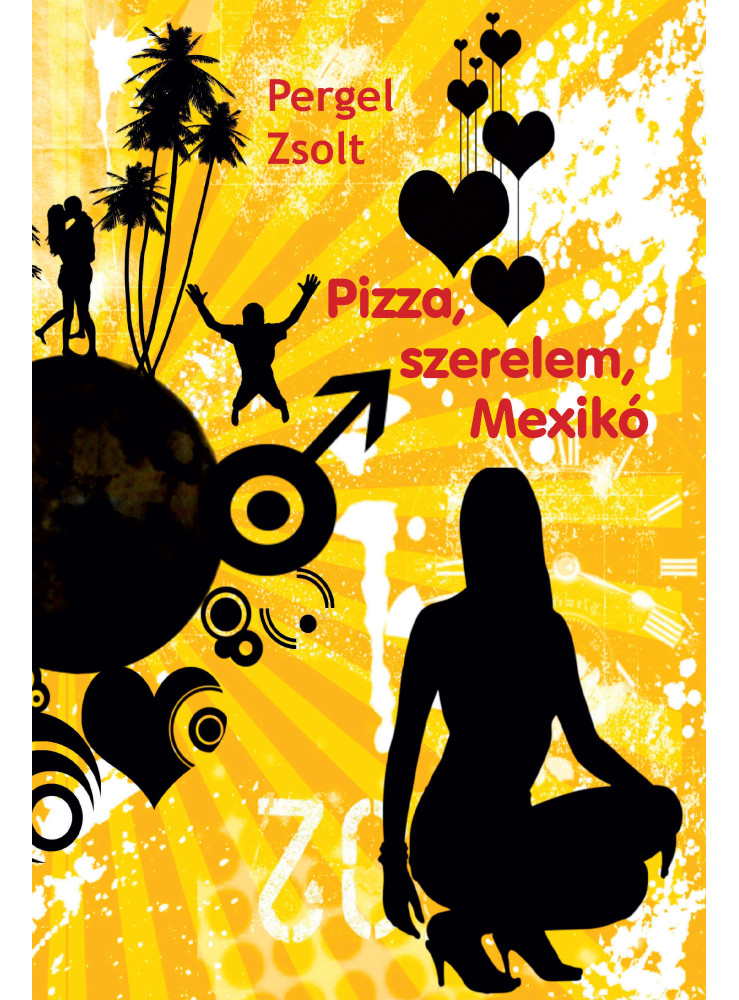 Pizza, szerelem, Mexikó (ekönyv) Pizza, szerelem, Mexikó (ekönyv)