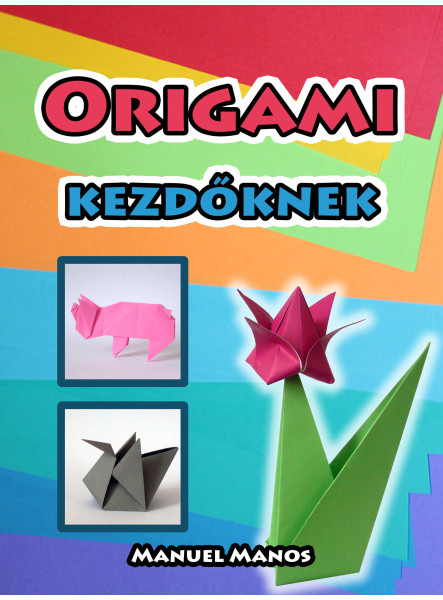 Origami kezdőknek Origami kezdőknek