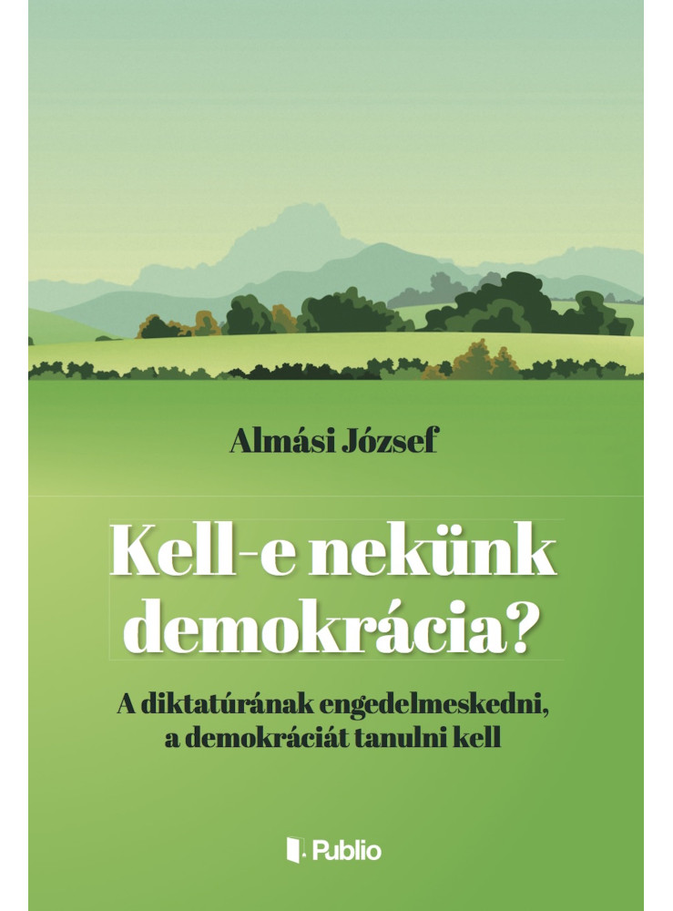 Kell -e nekünk demokrácia?
