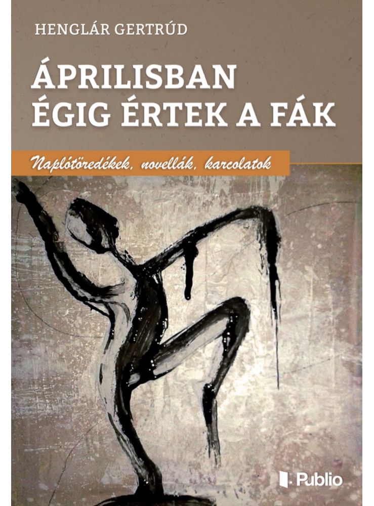 Áprilisban égig értek a fák (ekönyv) Áprilisban égig értek a fák (ekönyv)