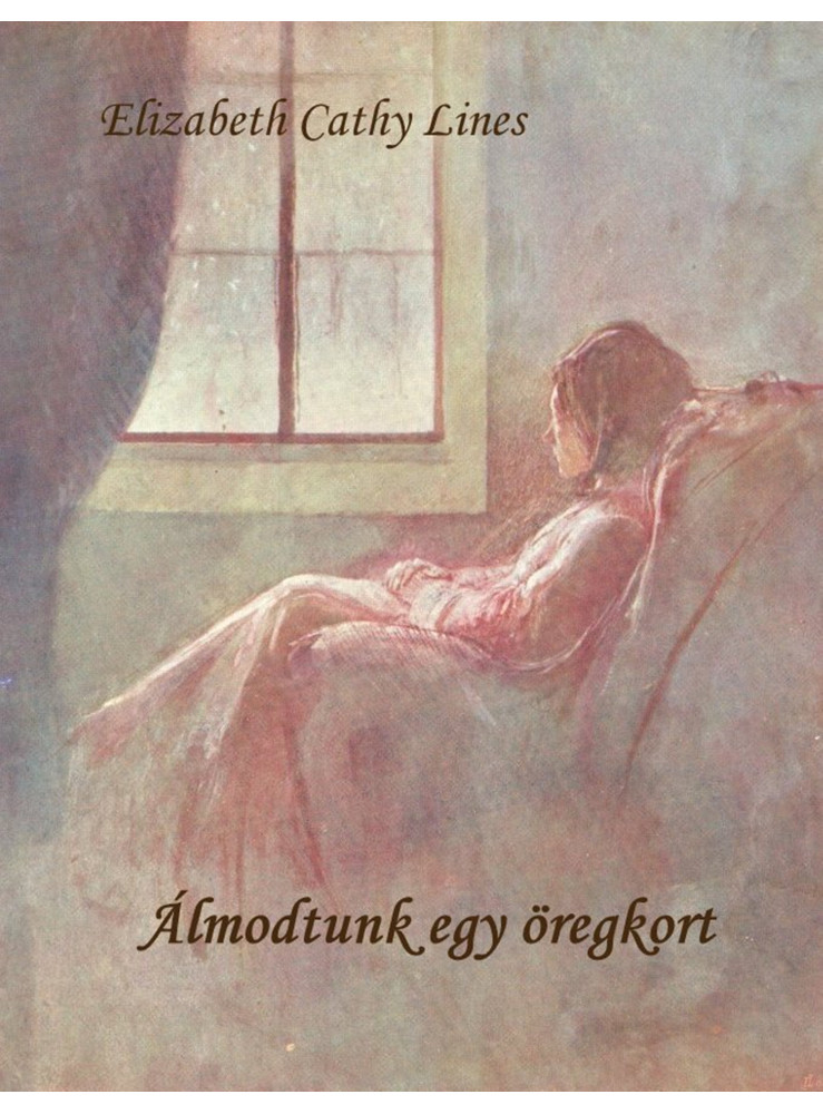 Álmodtunk egy öregkort (ekönyv) Álmodtunk egy öregkort (ekönyv)