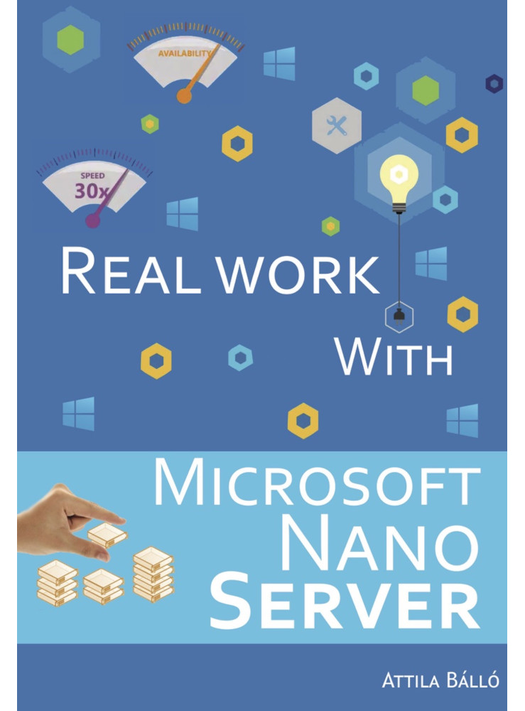 Real work with Microsoft Nano Server (ekönyv) Real work with Microsoft Nano Server (ekönyv)