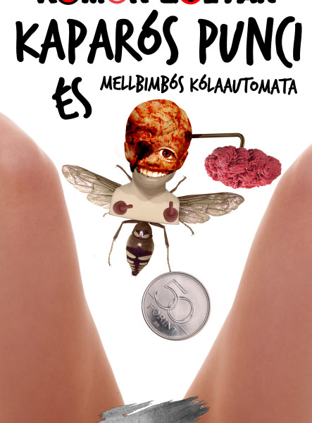 Kaparós punci és mellbimbós kólaautomata