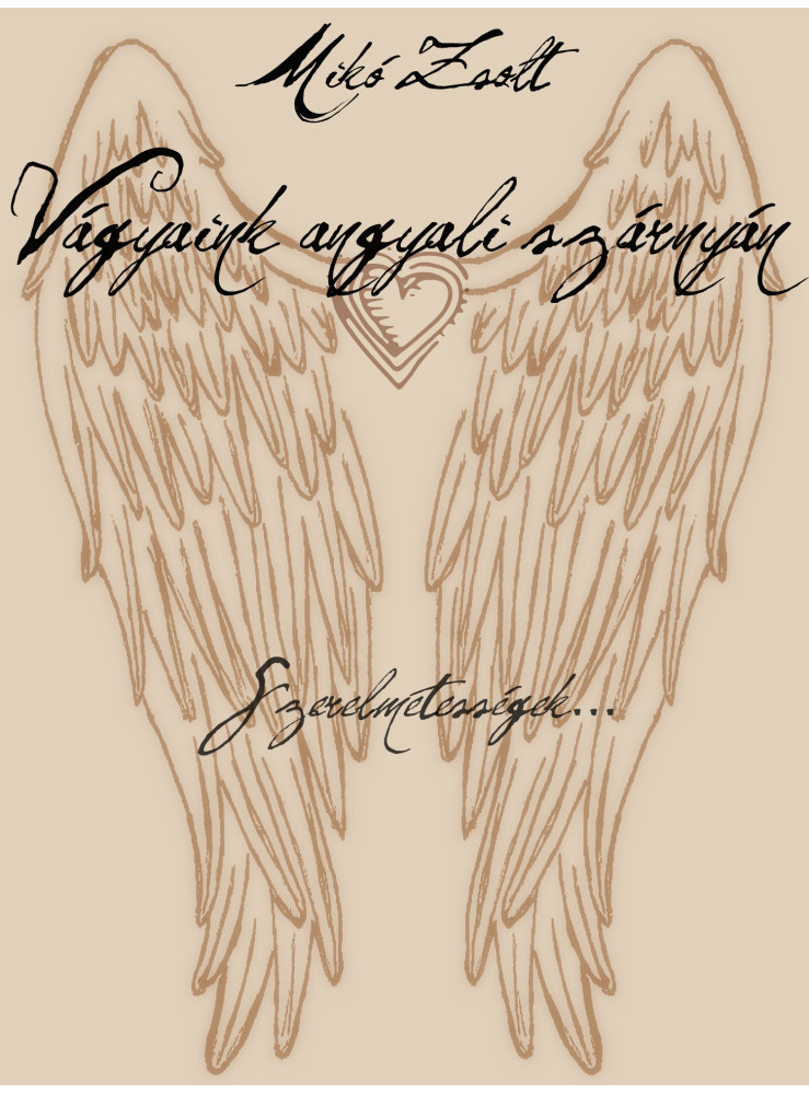 Vágyaink angyali szárnyán (ekönyv) Vágyaink angyali szárnyán (ekönyv)