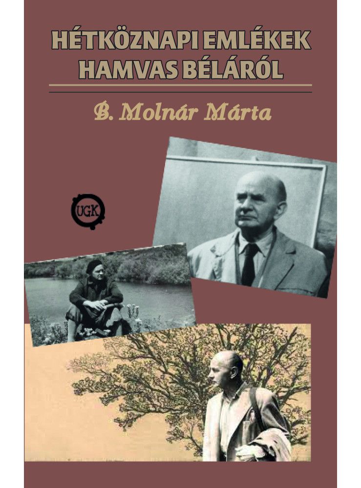 HÉTKÖZNAPI EMLÉKEK HAMVAS BÉLÁRÓL