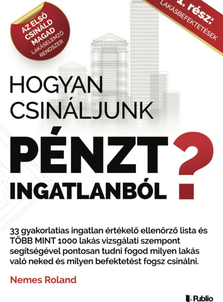 Hogyan csináljunk Pénzt ingatlanból? (ekönyv)