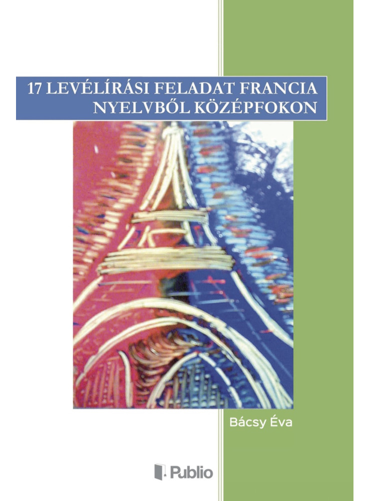 17 levélírási feladat francia nyelvből középfokon (ekönyv)