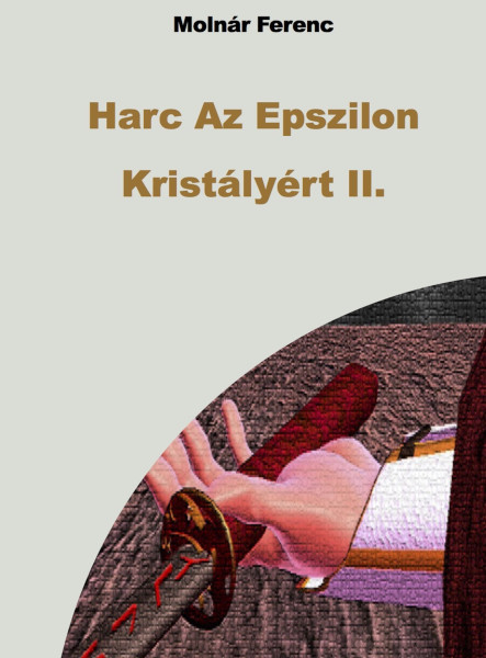 Harc Az Epszilon Kristályért II. (ekönyv)