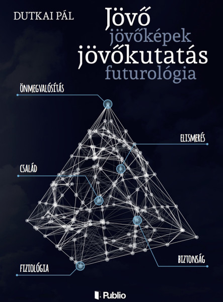 Jövő, jövőképek, jövőkutatás, futurológia (ekönyv)