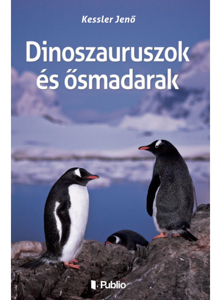 Dinoszauruszok és ősmadarak Dinoszauruszok és ősmadarak