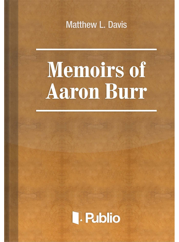 Memoirs of Aaron Burr (ekönyv) Memoirs of Aaron Burr (ekönyv)