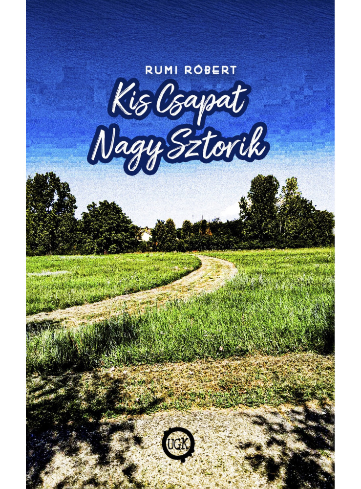 Kis Csapat Nagy Sztorik (ekönyv) Kis Csapat Nagy Sztorik (ekönyv)