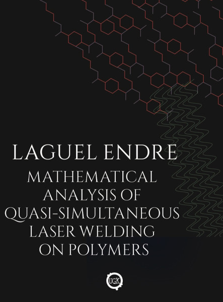 Mathematical Analysis of Quasi-Simultaneous Laser Welding on Polymers (ekönyv)