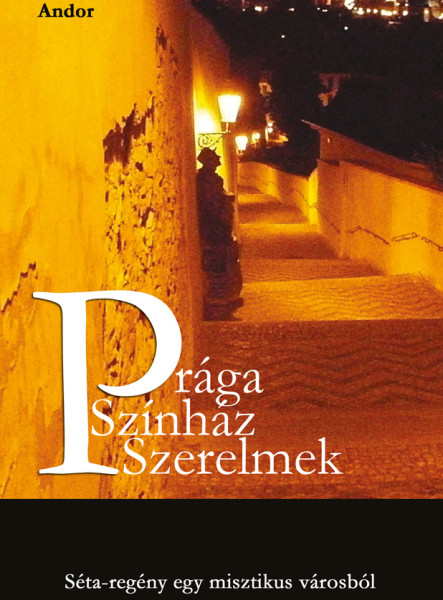 Prága – Színház – Szerelmek