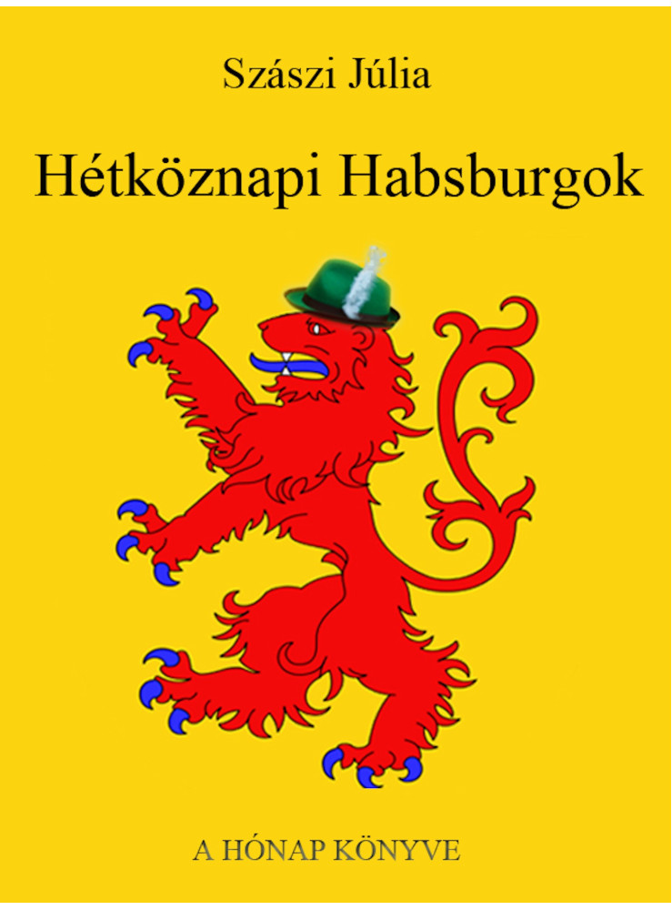 Hétköznapi Habsburgok (ekönyv) Hétköznapi Habsburgok (ekönyv)