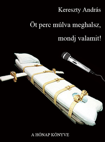 Öt perc múlva meghalsz, mondj valamit! (ekönyv)